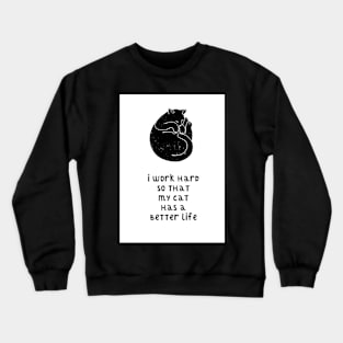 Working For My Cat Crewneck Sweatshirt